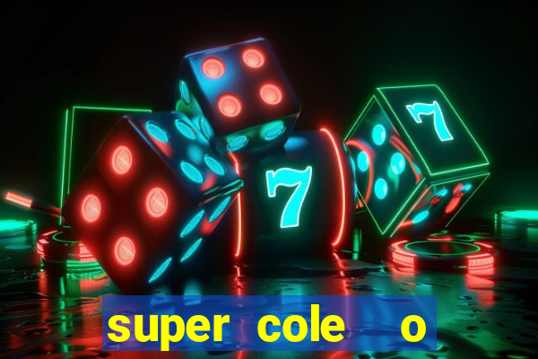 super cole  o 7784 jogos download